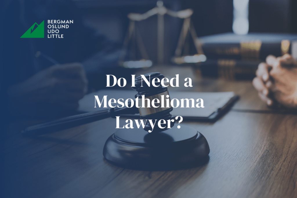 Do I Need a Mesothelioma Lawyer?