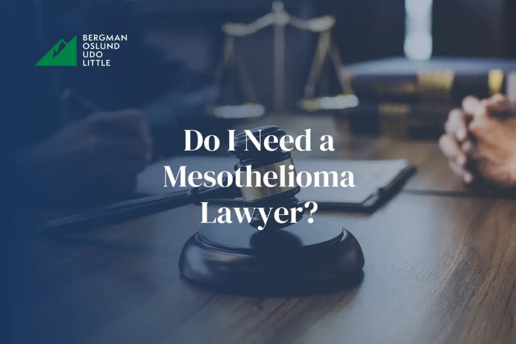 Do I Need a Mesothelioma Lawyer?