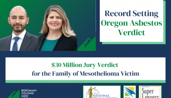 bergman oslund udo little secures record setting $30 Million Jury Verdict for Family of Mesothelioma Victim